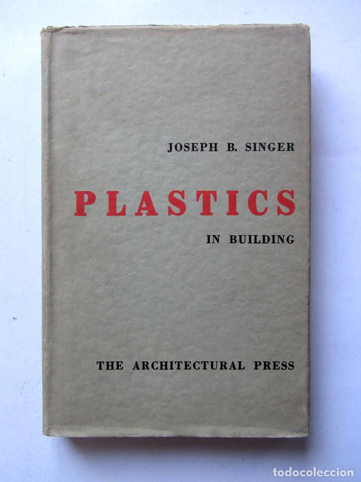 Libros de segunda mano: Plastics in buiding. Joseph B. Singer. 1&ordf; Edici&oacute;n - Foto 1