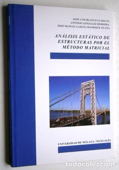 Livres d'occasion: An&aacute;lisis est&aacute;tico de estructuras por el m&eacute;todo matricial de Jos&eacute; Luis Blanco y otros, U. M&aacute;laga 2012