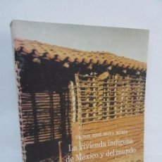 Libros de segunda mano: LA VIVIENDA INDIGENA DE MEXICO Y EL MUNDO. VICTOR JOSE MOYA RUBIO. UNIVERSIDAD AUTONOMA DE MEXICO. Lote 93922040