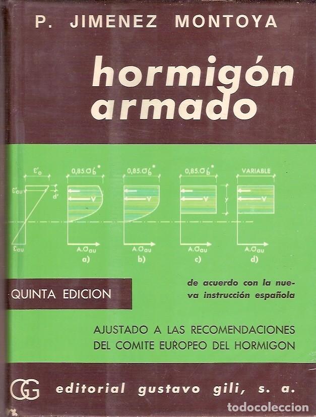 Libros de segunda mano: HORMIGON ARMADO P JIMENEZ MONTOYA QUINTA EDICION EDITORIAL GUSTAVO GILI