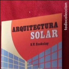 Libros de segunda mano: ARQUITECTURA SOLAR - S. V. SZOKOLAY - ED. BLUME - RUSTICA. Lote 97211187