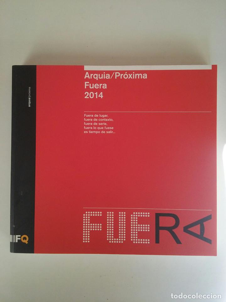 Libros de segunda mano: Arquia / pr&oacute;xima 2014: FUERA - Foto 1