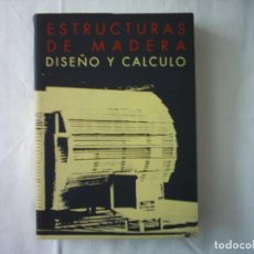 Libros de segunda mano: RAMÓN ARGÜELLES / FRANCISCO ARRIAGA. ESTRUCTURAS DE MADERA DISEÑO Y CÁLCULO. 1996.. Lote 101925063