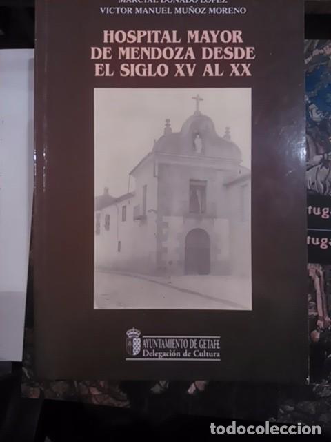 Libros de segunda mano: HOSPITAL MAYOR DE MENDOZA DESDE EL SIGLO XV AL XX (Madrid, 1996)