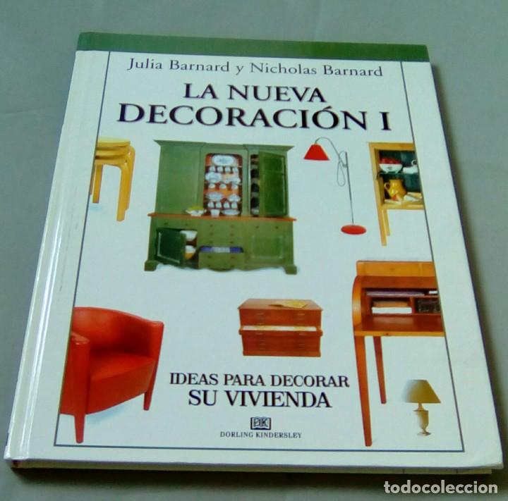 Libros de segunda mano: LA NUEVA DECORACION I.-IDEAS PARA DECORAR SU VIVIENDA.-JULIA BARNARD Y NICHOLAS BARNARD