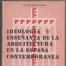 Libros de segunda mano: IDEOLOGIA Y ENSEÑANZA DE LA ARQUITECTURA EN LA ESPAÑA CONTEMPORANEA. Lote 287311693