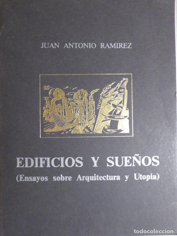Libros de segunda mano: EDIFICIOS Y SUE&Ntilde;OS (ENSAYOS SOBRE ARQUITECTURA Y UTOP&Iacute;A). J. A. RAM&Iacute;REZ - Foto 1