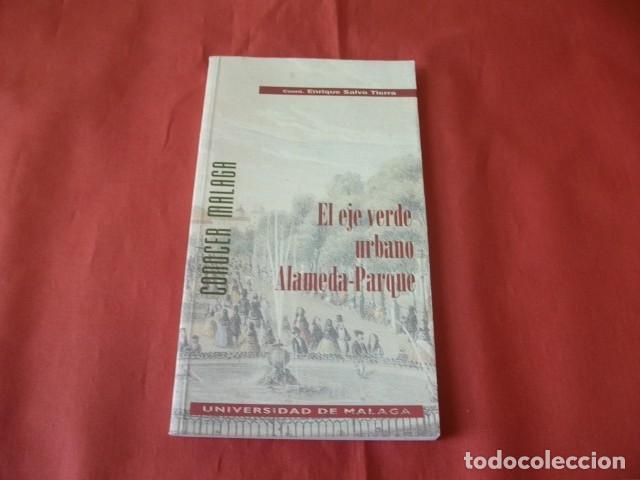Gebrauchte B&uuml;cher: El Eje verde urbano. Alameda-Parque (M&aacute;laga) - Enrique Salvo Tierra y otros
