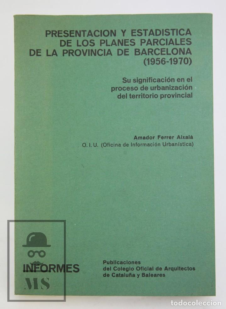 Libri di seconda mano: Libro Presentaci&oacute;n y Estad&iacute;stica de los Planes Parciales de la Provincia de Barcelona 1956-1970
