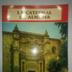 Libros de segunda mano: LA CATEDRAL DE ALMERÍA 1975 1ª EDICIÓN EDITORIAL EVEREST . Lote 112107947