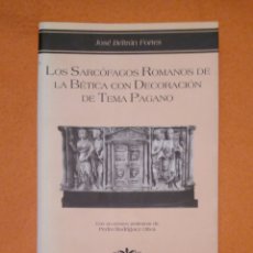 Libros de segunda mano: LOS SARCOFAGOS ROMANOS DE LA BETICA CON DECORACIÓN DE TEMA PAGANO.. Lote 115955302