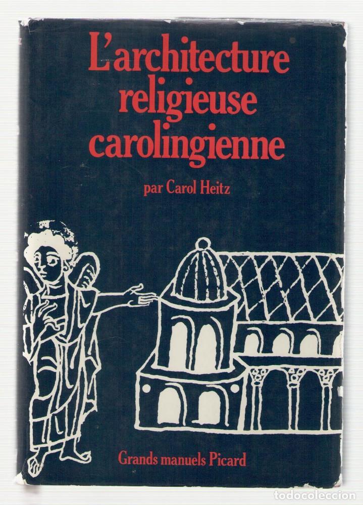 Libri di seconda mano: NUMULITE L0708 L'architecture religieuse carolingienne par Carol Heitz Grands Carolingio