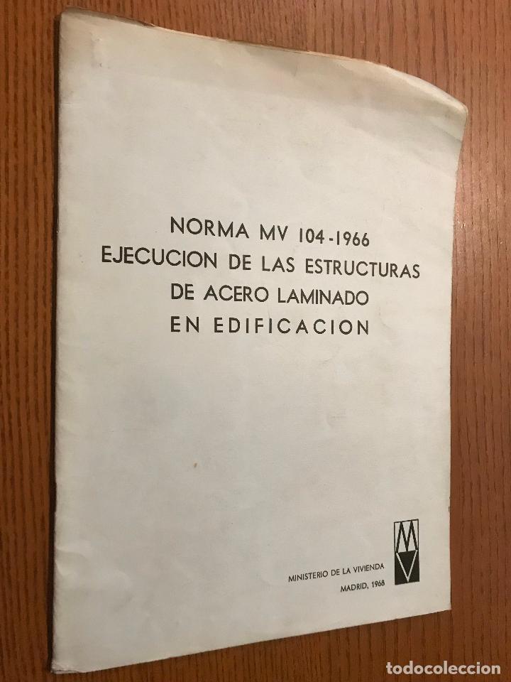 Libros de segunda mano: NORMA MV 104-1966. EJECUCION DE LAS ESTRUCTURAS DE ACERO LAMINADO EDIFICACION - Foto 1
