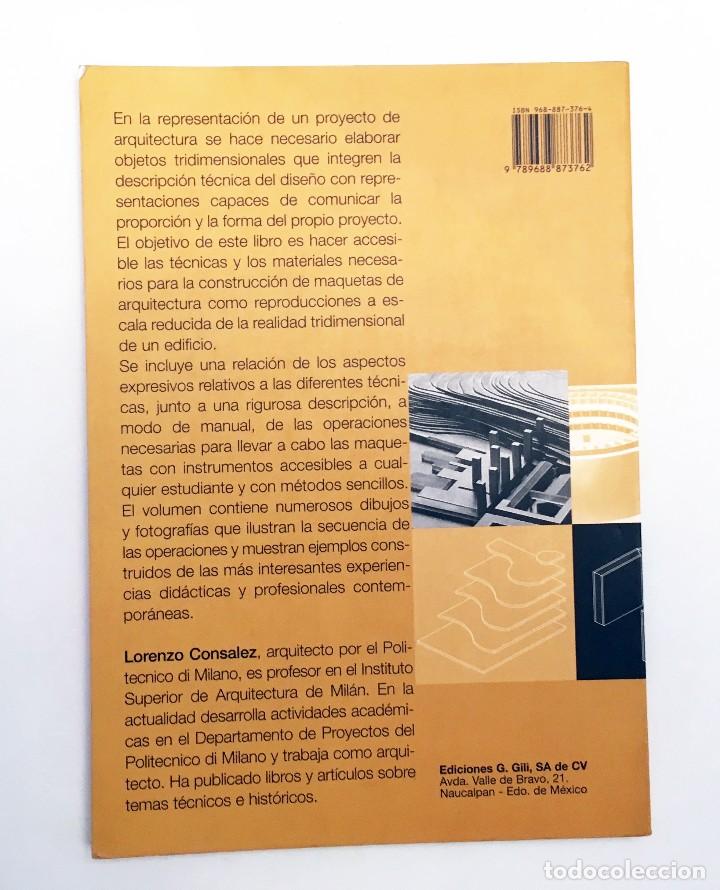 Libros de segunda mano: MAQUETAS, LA REPRESENTACI&Oacute;N DEL ESPACIO EN EL PROYECTO ARQUITECT&Oacute;NICO - LORENZO CONSALEZ - ARQUITECT - Foto 2
