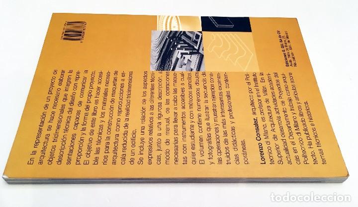 Libros de segunda mano: MAQUETAS, LA REPRESENTACI&Oacute;N DEL ESPACIO EN EL PROYECTO ARQUITECT&Oacute;NICO - LORENZO CONSALEZ - ARQUITECT - Foto 4
