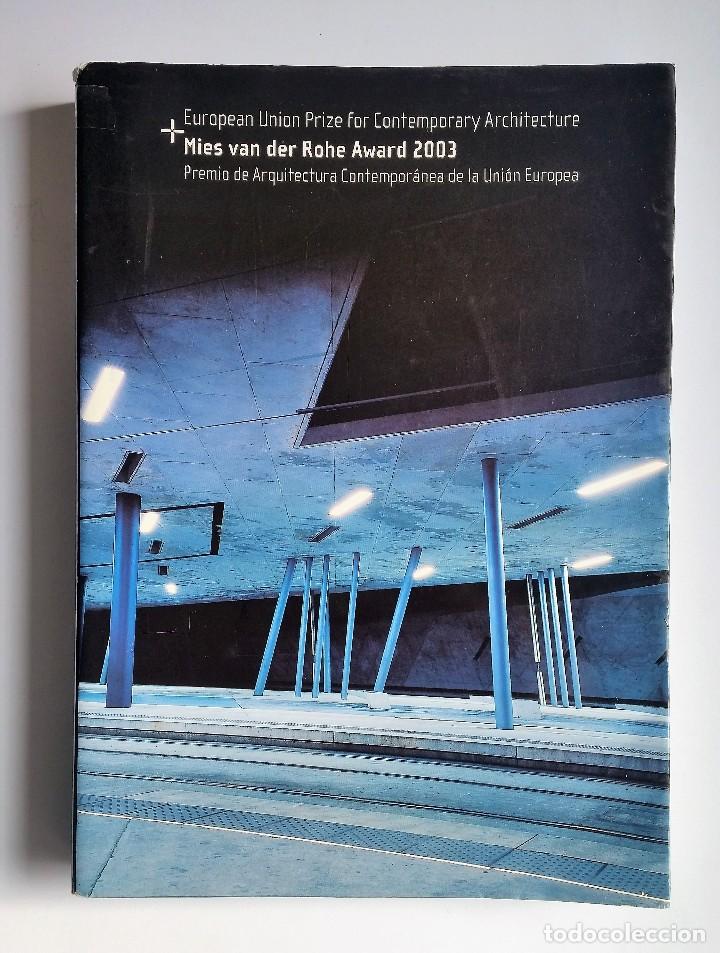 Libri di seconda mano: MIES VAN DE ROHE AWARD 2003. PREMIO DE ARQUITECTURA CONTEMPOR&Aacute;NEA DE LA UNI&Oacute;N EUROPEA.