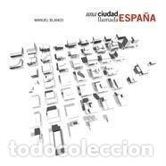 Libros de segunda mano: UNA CIUDAD LLAMADA ESPA&Ntilde;A - MANUEL BLANCO - Foto 1