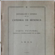 Libros de segunda mano: LA CATEDRAL DE MENORCA. RESTAURACIÓN Y REFORMA. 1939 - 1941.. Lote 123146147