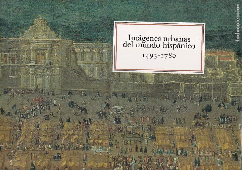 Livres d'occasion: IM&Aacute;GENES URBANAS DEL MUNDO PREHISP&Aacute;NICO 1493/1780 - RICHAR K. KAGAN 1998 / IBERDROLA