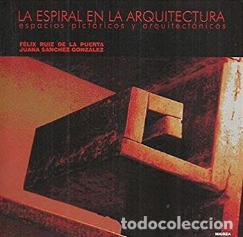 Gebrauchte B&uuml;cher: La espiral en la arquitectura. (Espacios pict&oacute;ricos y arquitect&oacute;nicos) F&eacute;lix Ruiz de la Puerta /Jua