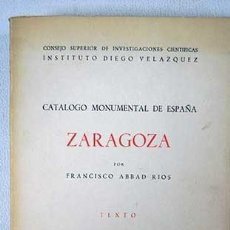 Libros de segunda mano: CATALOGO MONUMENTAL DE ESPAÑA. ZARAGOZA - ABBAD RIOS, FRANCISCO. Lote 131366602