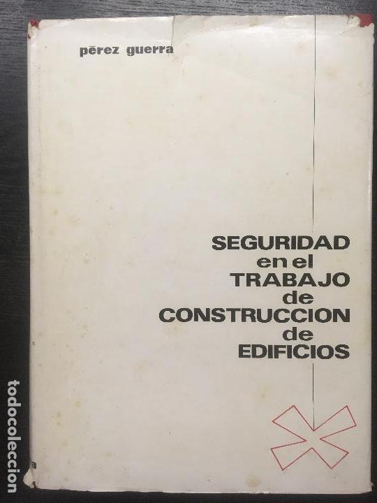 Libros de segunda mano: SEGURIDAD EN EL TRABAJO DE CONSTRUCCION DE EDIFICIOS, PEREZ GUERRA HERMANOS - Foto 1