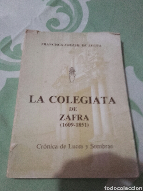Libri di seconda mano: LA COLEGIATA DE ZAFRA (1609-1851): CR&Oacute;NICA DE LUCES Y SOMBRAS