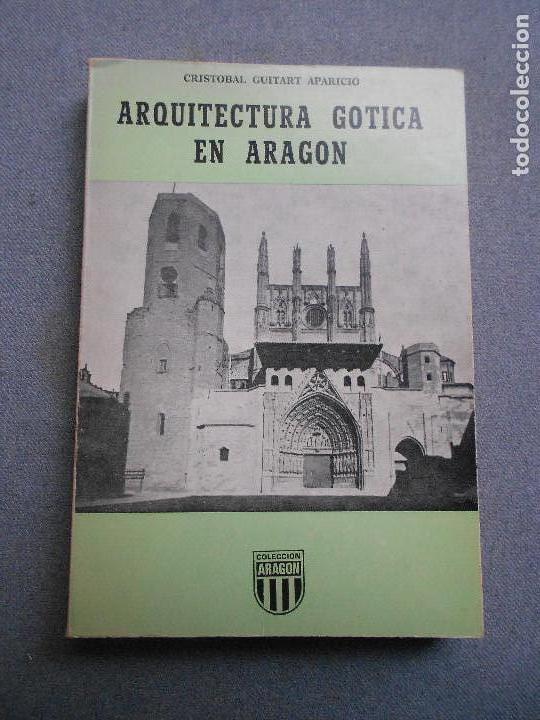 Libros de segunda mano: ARQUITECTURA GOTICA EN ARAGON - Foto 1
