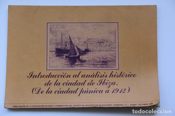Libri di seconda mano: INTRODUCCI&Oacute;N AL ANALISIS HISTORICO DE LA CIUDAD DE IBIZA . De la ciudad Punica a 1912 num 1 y 2 1980