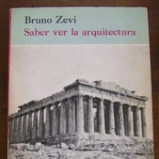 Libros de segunda mano: BRUNO ZEVI: SABER VER LA ARQUITECTURA. ED POSEIDON 1976. Lote 147054922