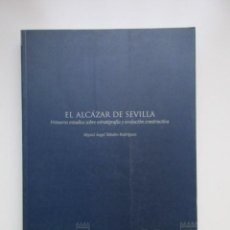 Libros de segunda mano: EL ALCÁZAR DE SEVILLA, PRIMEROS ESTUDIOS SOBRE ESTRATIGRAFÍA Y EVOLUCIÓN CONSTRUCTIVA, VER FOTOS. Lote 206169837