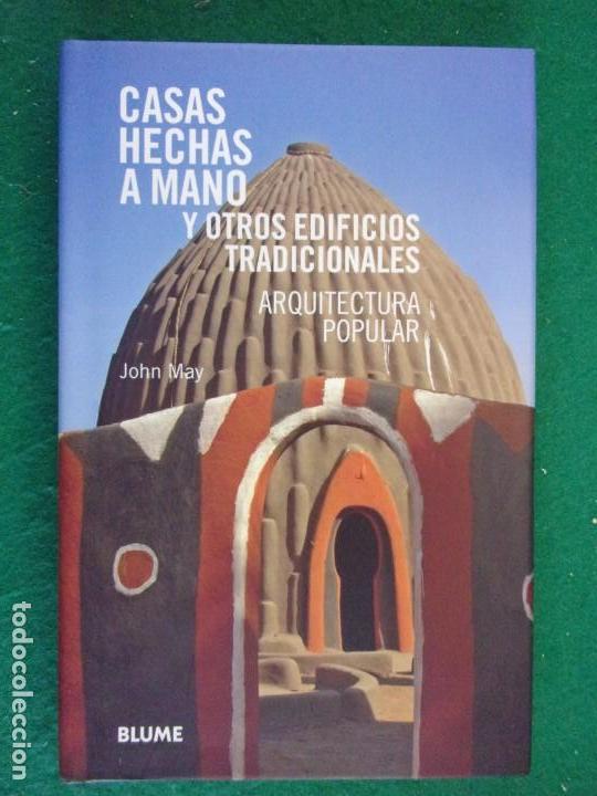 Libros de segunda mano: CASAS HECHAS A MANO Y OTROS EDIFICIOS TRADICIONALES / John May / 2011. Blume - Foto 1