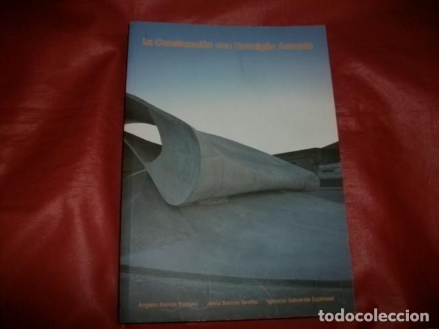 Libri di seconda mano: LA CONSTRUCCI&Oacute;N CON HORMIG&Oacute;N ARMADO - &Aacute;NGELA BARRIOS PADURA Y OTROS