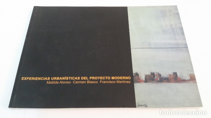 Livres d'occasion: 2007 - MATILDE ALONSO (Y OTROS) - Experiencias urban&iacute;sticas del proyecto moderno