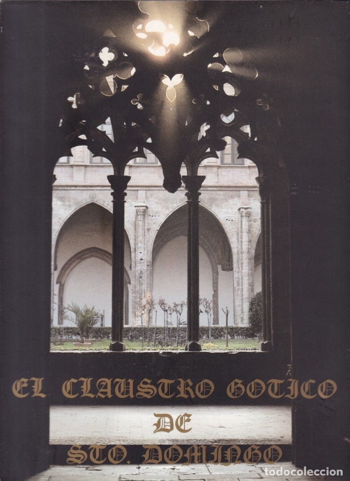 Gebrauchte B&uuml;cher: VALENCIA - EL CLAUSTRO G&Oacute;TICO DE STO. DOMINGO - JORGE OLCINA 1991 / V.V.A.A. EDITORES
