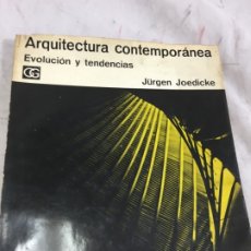 Libros de segunda mano: ARQUITECTURA CONTEMPORANEA - EVOLUCION Y TENDENCIAS -JÜRGEN JOEDICKE - GUSTAVO GILI 1970