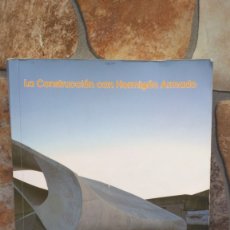 Libros de segunda mano: LA CONSTRUCCIÓN CON HORMIGÓN ARMADO - ÁNGELA BARRIOS PADURA Y OTROS. Lote 175414292