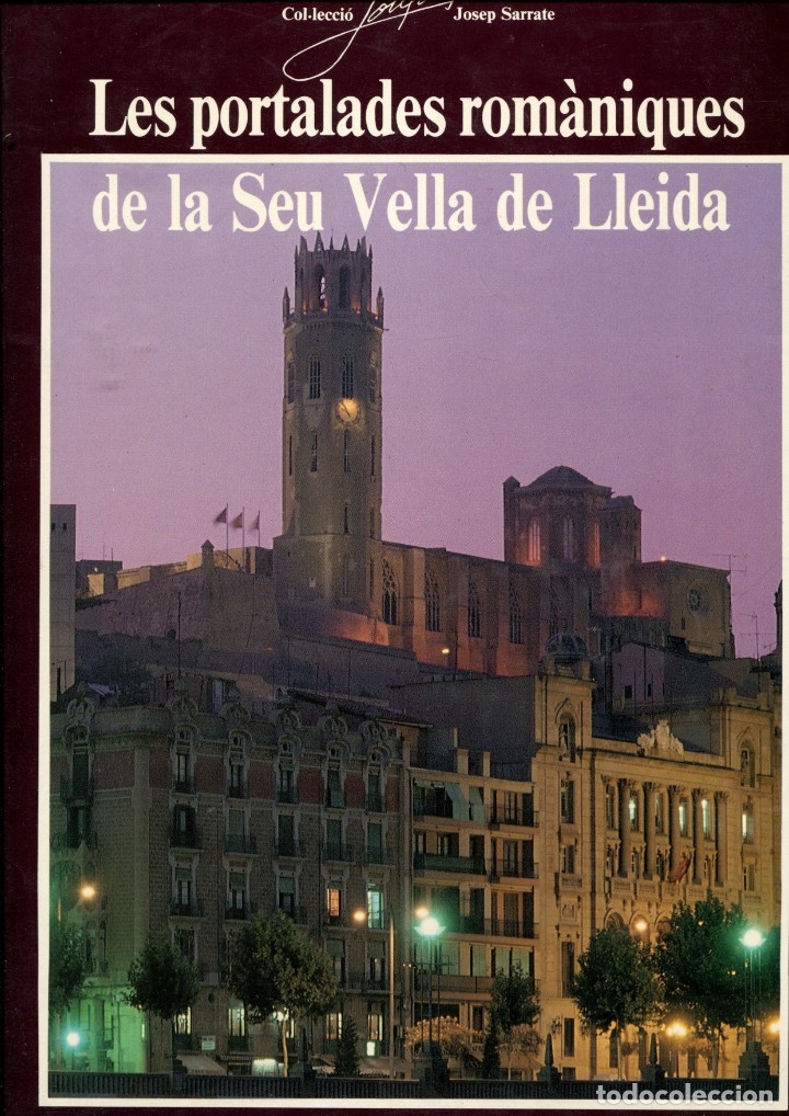 Second hand books: Josep Sarrate. les portalades rom&agrave;niques de la seu vella de Lleida. 1990. tapa dura