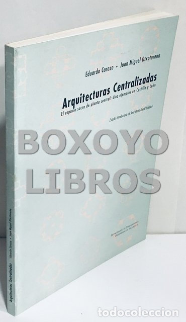 Gebrauchte B&uuml;cher: Arquitecturas Centralizadas. El espacio sacro de planta central: diez ejemplos en Castilla y Le&oacute;n