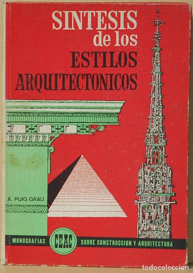 Libros de segunda mano: SINTESIS DE LOS ESTILOS ARQUITECTONICOS. A.PUIG GRAU. CEAC. - Foto 1
