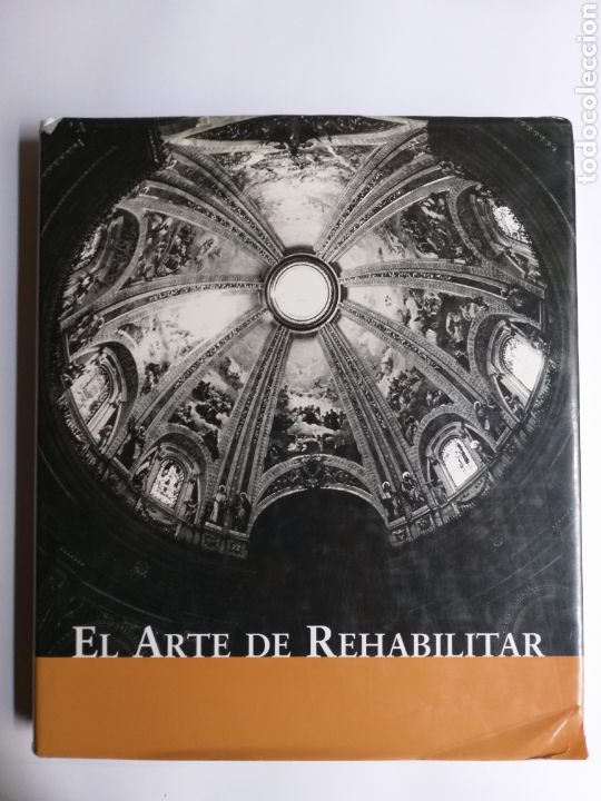 Libri di seconda mano: El arte de rehabilitar . Restauraci&oacute;n rehabilitaci&oacute;n