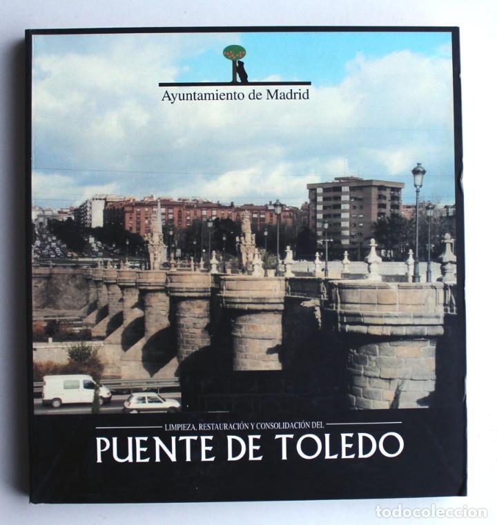 Libros de segunda mano: Puente de Toledo. Limpieza, restauraci&oacute;n y consolidaci&oacute;n. Madrid