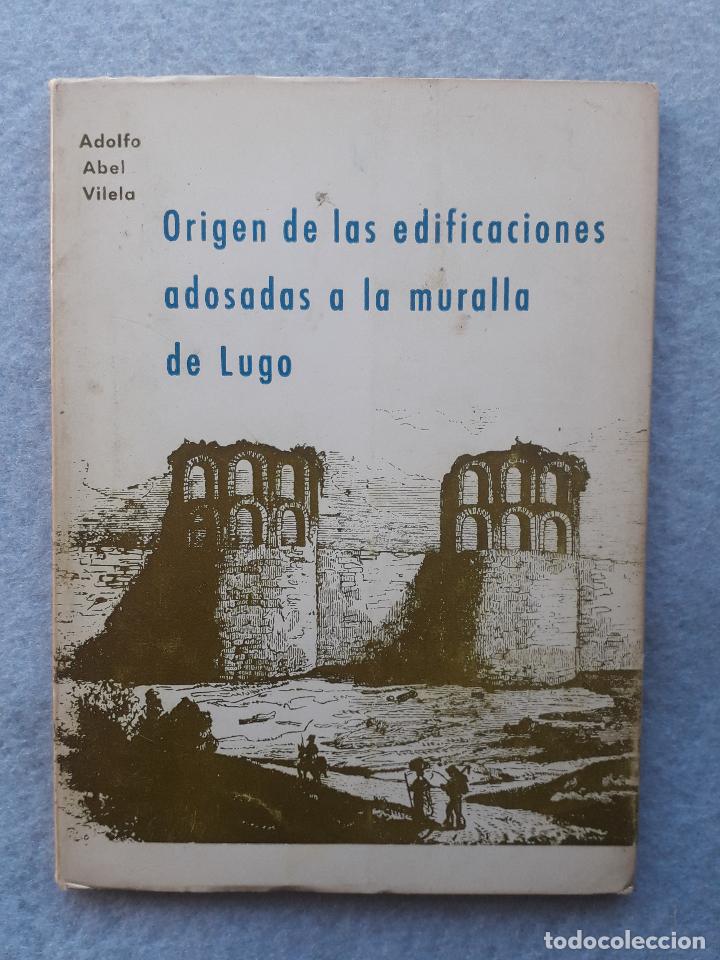 Libros de segunda mano: Origen de las Edificaciones adosadas a la Muralla de Lugo. Adolfo Abel Vilela. A&ntilde;o 1972. - Foto 1