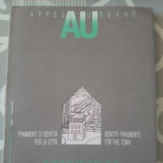 Libros de segunda mano: ARREDO URBANO Nº 32, APRILE-MAGGIO 1989: IDENTITY FRAGMENTS FOR THE TOWN. Lote 200200383