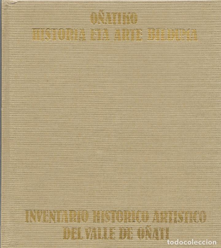 Libros de segunda mano: OÑATIKO HISTORIA ETA ARTE BILDUMA. INVENTARIO HISTORICO ARTISTICO DEL VALLE DE OÑATI. ARQUITECTURA