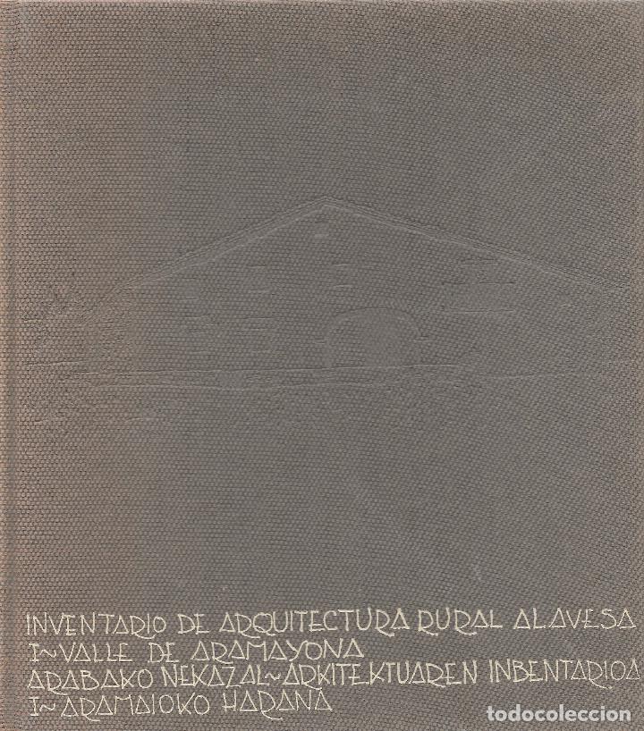 Libros de segunda mano: INVENTARIO DE ARQUITECTURA RURAL ALAVESA I-VALLE DE ARAMAYONA. ARQUITECTURA. PA&Iacute;S VASCO. LIBRO VASCO