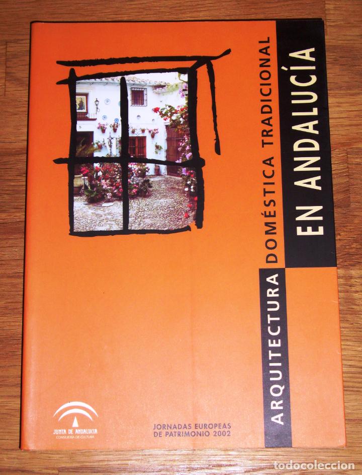 Libri di seconda mano: ARQUITECTURA DOM&Eacute;STICA TRADICIONAL EN ANDALUC&Iacute;A : Jornadas Europeas de Patrimonio, 2002
