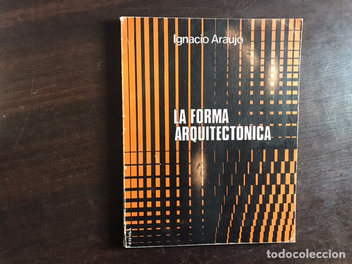 Libros de segunda mano: La forma arquitect&oacute;nica. Ignacio Araujo - Foto 1