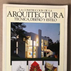 Libros de segunda mano: LA CONSTRUCCIÓN DE LA ARQUITECTURA: TÉCNICA, DISEÑO Y ESTILO. MICHAEL FOSTER. HERMANN BLUME 1988. Lote 208683675