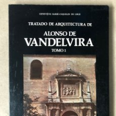 Libros de segunda mano: TRATADO DE ARQUITECTURA DE ALONSO DE VANDELVIRA. GENEVIÈVE BARBÉ-COQUELIN DE LISLE. 1977. Lote 208684456